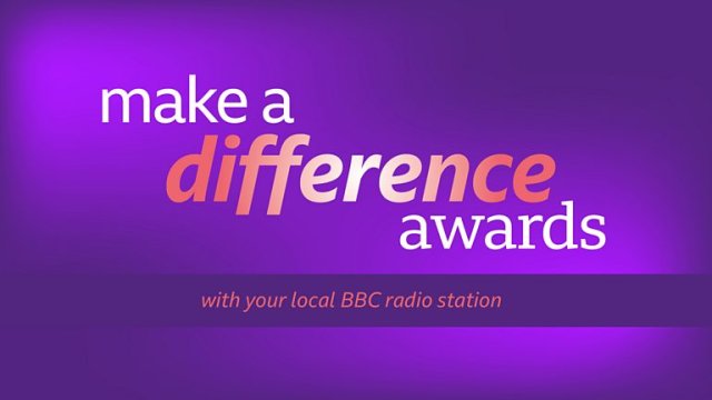 Nominate a local hero today for the BBC "Make a Difference Awards 2022"