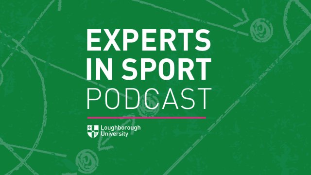 Loughborough University's 'Experts in Sport' podcast is a regular series