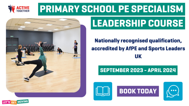 Active Together’s Level 5 Certificate in Primary School Physical Education Specialism Course is back for 2023/24