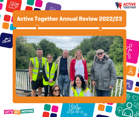 Active Together Annual Review 2022/23: How have we impacted your area?