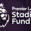 Premier League Stadium Fund