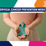 Cervical Cancer Prevention Week- Jan 22nd-28th